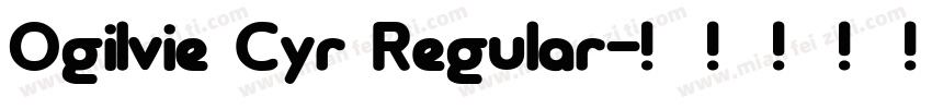 Ogilvie Cyr Regular字体转换